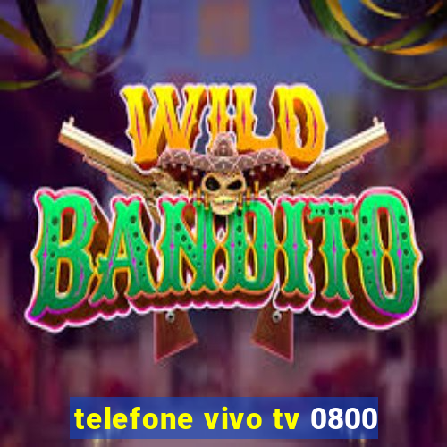 telefone vivo tv 0800